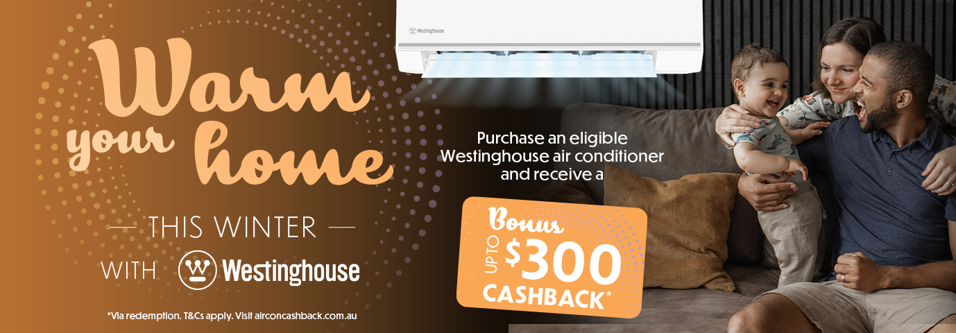 Cashback Bonus with Westinghouse Air Con
