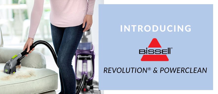 Bissell’s Revolution and Powerclean Carpet Cleaners
